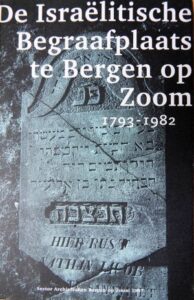 De Isra?litische Begraafplaats te Bergen op Zoom 1793-1982